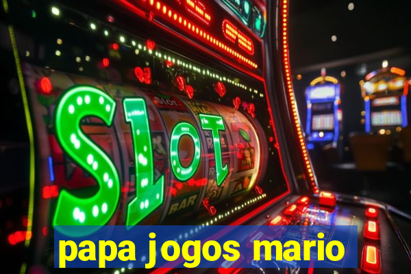 papa jogos mario