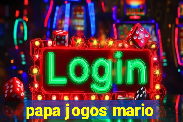 papa jogos mario