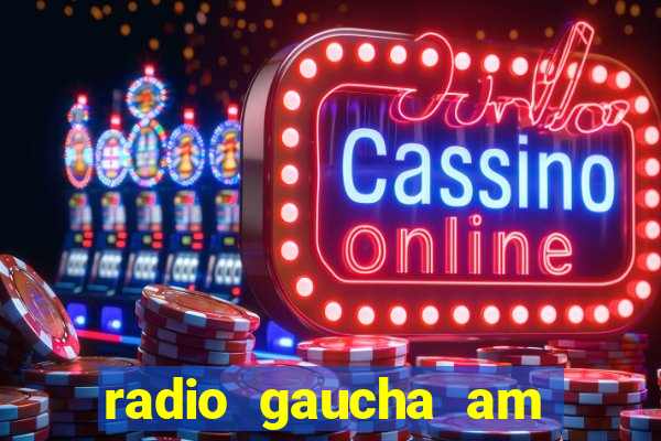 radio gaucha am 600 porto alegre rs