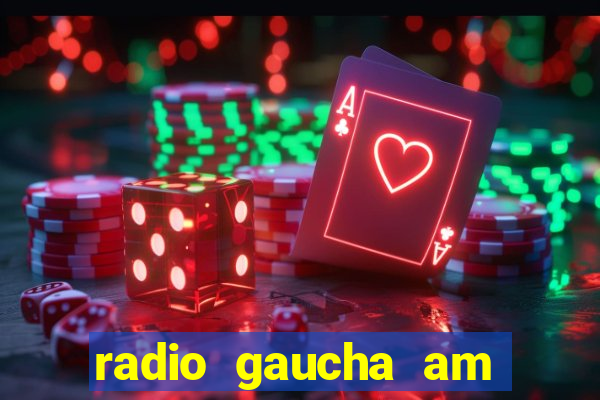 radio gaucha am 600 porto alegre rs