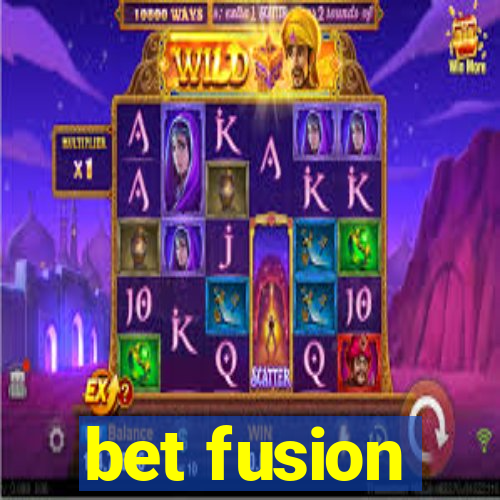 bet fusion