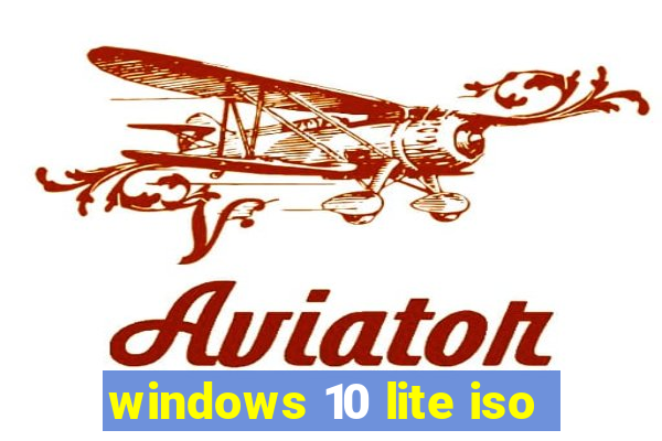 windows 10 lite iso