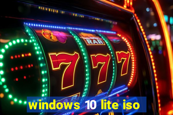 windows 10 lite iso