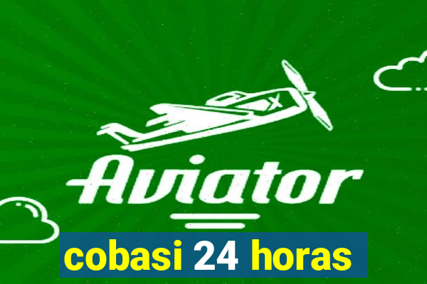 cobasi 24 horas