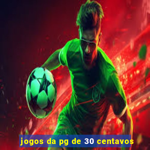 jogos da pg de 30 centavos