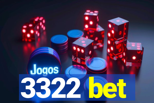 3322 bet