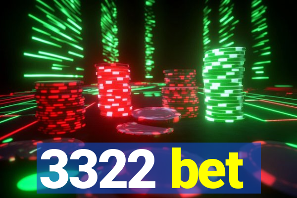 3322 bet