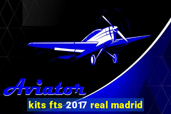 kits fts 2017 real madrid