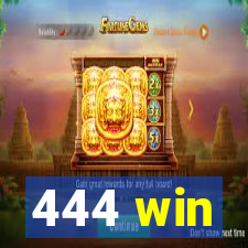 444 win