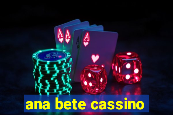 ana bete cassino