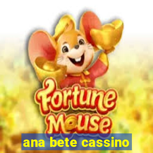 ana bete cassino