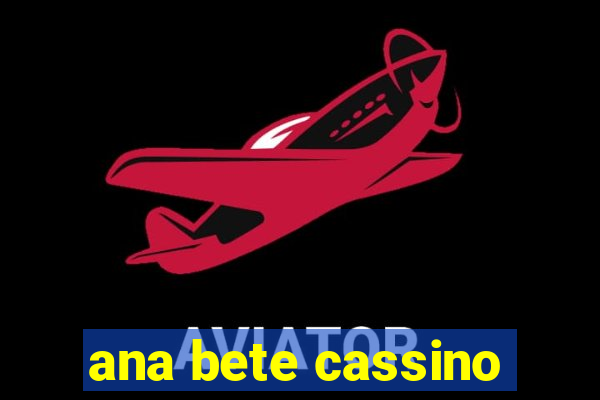 ana bete cassino