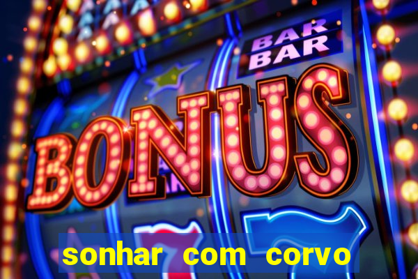 sonhar com corvo preto atacando