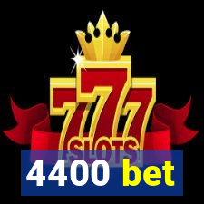 4400 bet