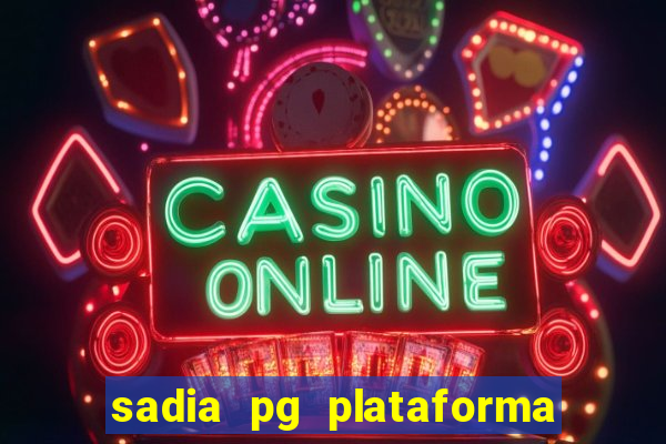 sadia pg plataforma de jogos