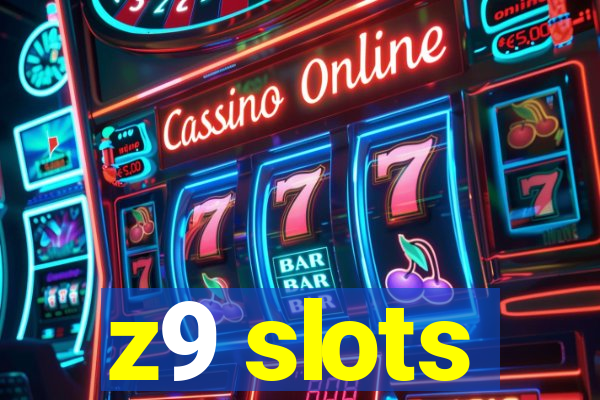 z9 slots