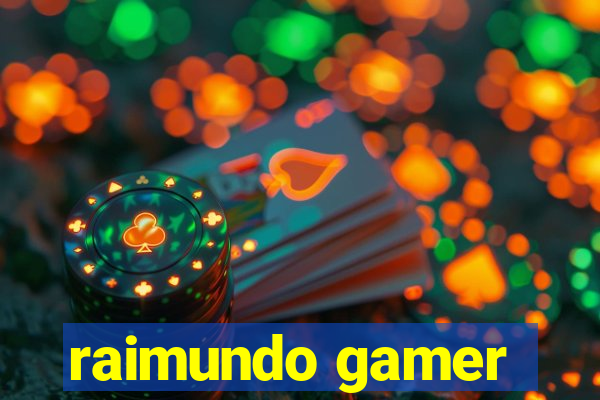 raimundo gamer