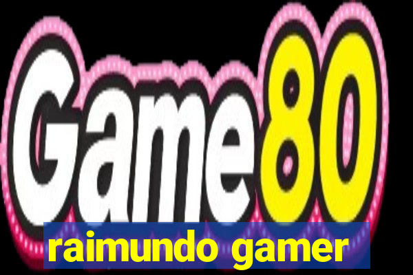 raimundo gamer