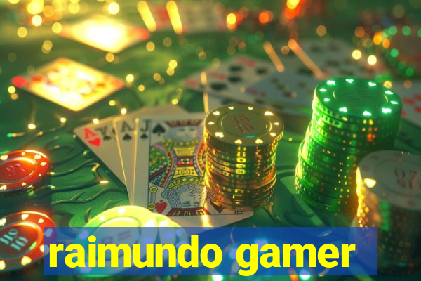 raimundo gamer