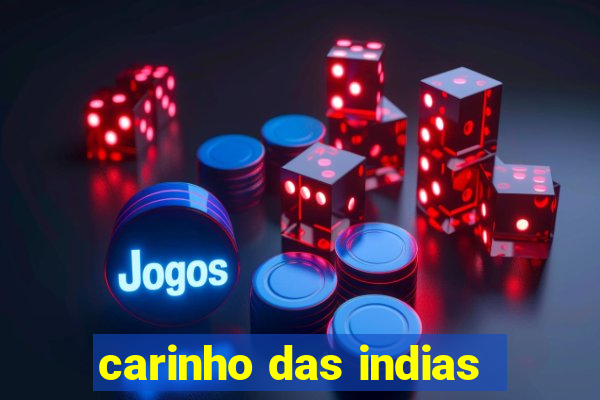 carinho das indias