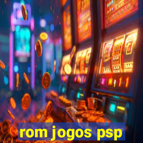 rom jogos psp