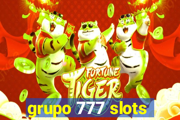 grupo 777 slots