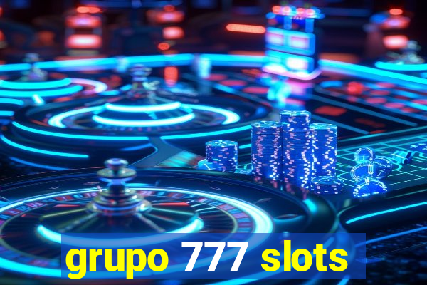 grupo 777 slots