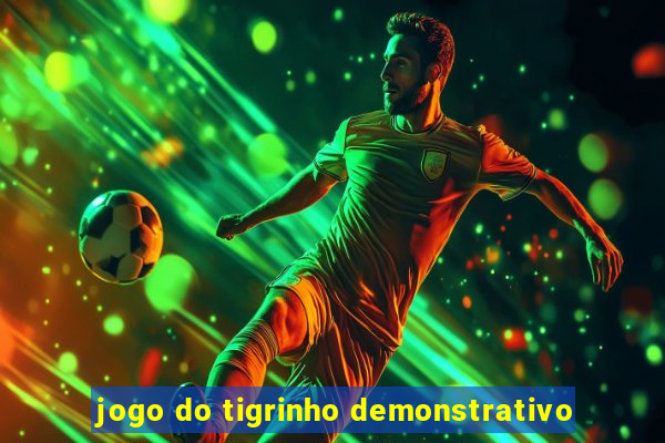 jogo do tigrinho demonstrativo