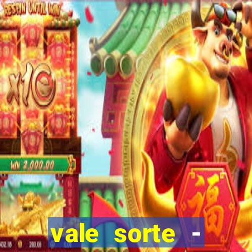 vale sorte - resultado hoje