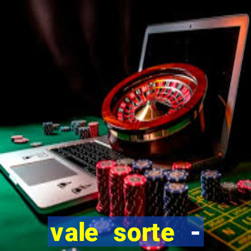 vale sorte - resultado hoje