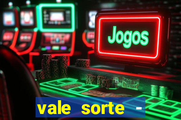 vale sorte - resultado hoje