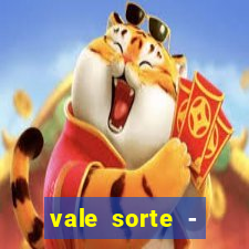 vale sorte - resultado hoje