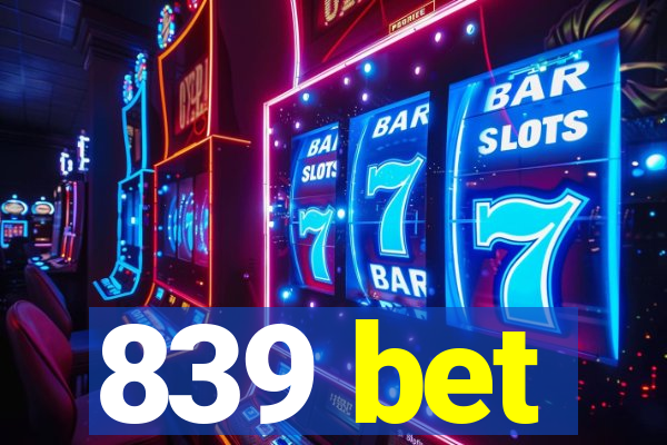 839 bet