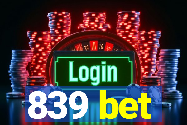 839 bet