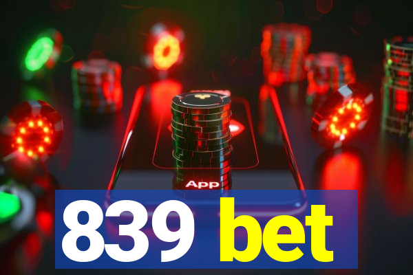 839 bet