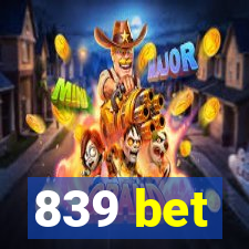 839 bet