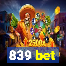 839 bet