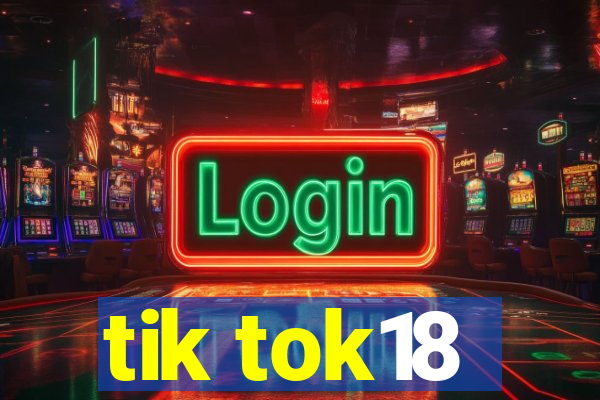 tik tok18