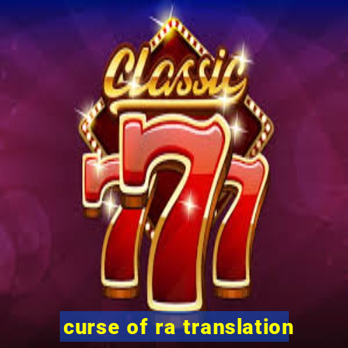 curse of ra translation