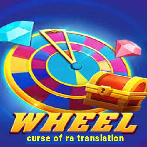 curse of ra translation