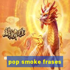 pop smoke frases