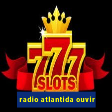 radio atlantida ouvir