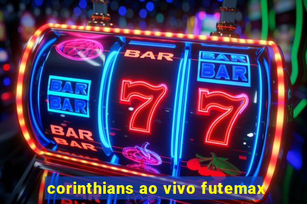 corinthians ao vivo futemax