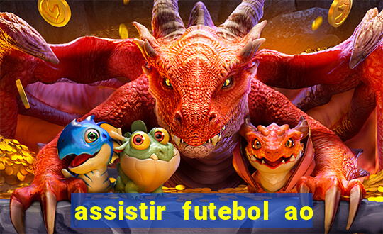 assistir futebol ao vivo rcm