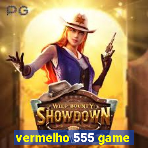 vermelho 555 game