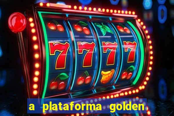 a plataforma golden slots paga mesmo