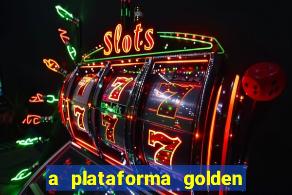 a plataforma golden slots paga mesmo