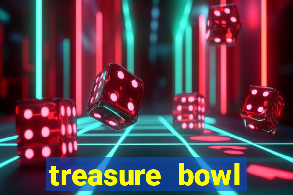 treasure bowl melhor horário para jogar