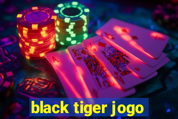 black tiger jogo