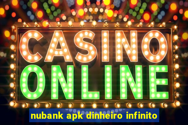 nubank apk dinheiro infinito